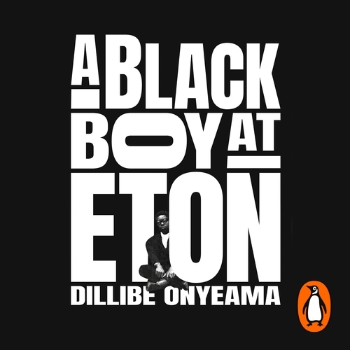 Book cover of A Black Boy at Eton by Dillibe Onyeama