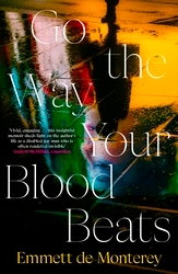 Book cover of Go the Way Your Blood Beats by Emmett de Monterey