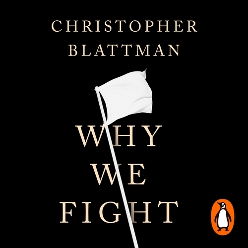 Book cover of Why We Fight by Christopher Blattman