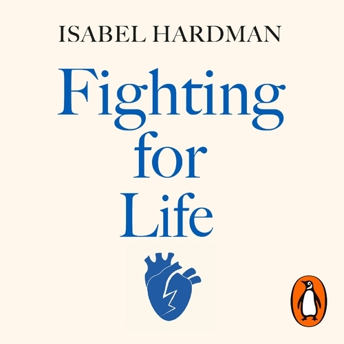 Book cover of Fighting for Life by Isabel Hardman