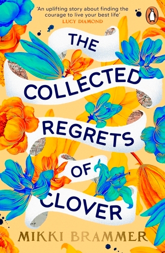 Book cover of The Collected Regrets of Clover by Mikki Brammer