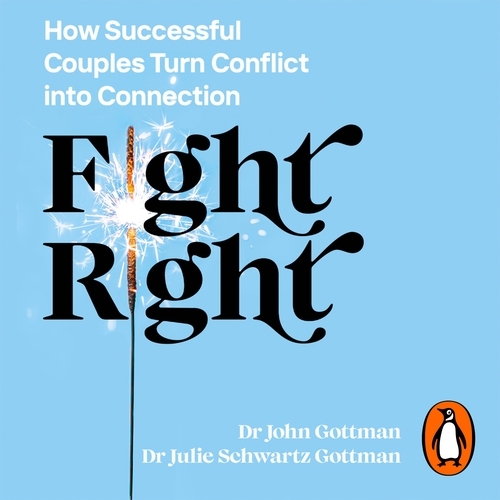 Book cover of Fight Right by John Schwartz Gottman, Julie Schwartz Gottman
