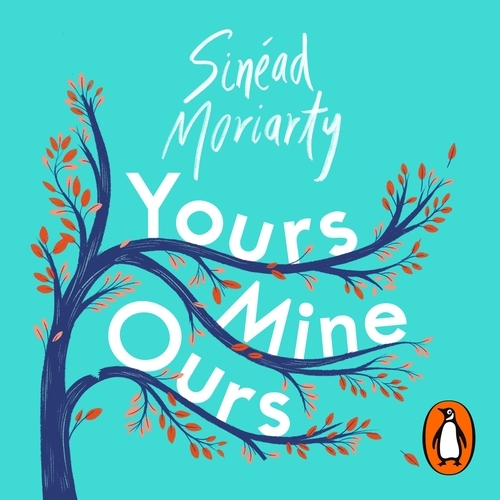 Book cover of Yours, Mine, Ours by Sinéad Moriarty