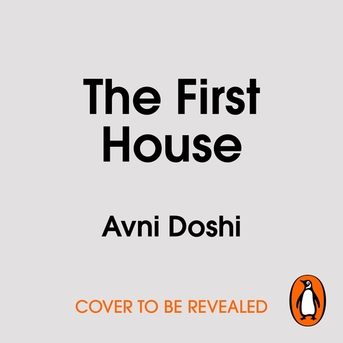 Book cover of The First House by Avni Doshi