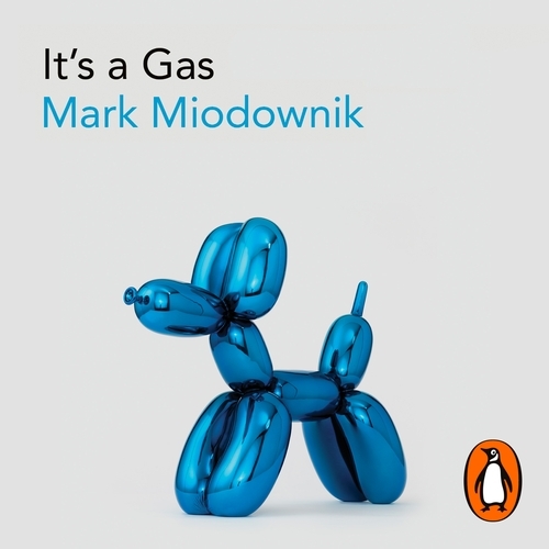 Book cover of It's a Gas by Mark Miodownik