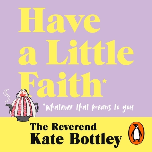 Book cover of Have A Little Faith by Kate Bottley