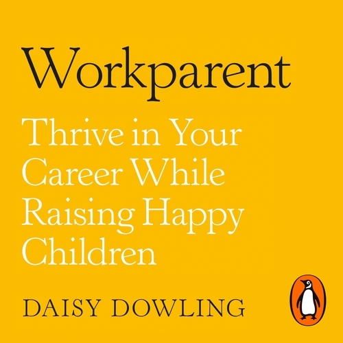 Book cover of Workparent by Daisy Dowling