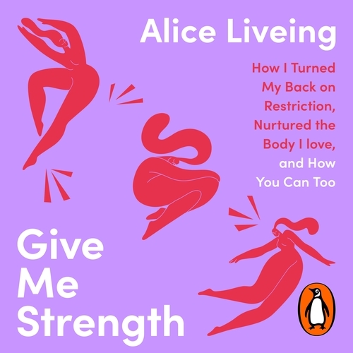 Book cover of Give Me Strength by Alice Liveing