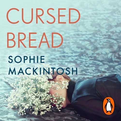 Book cover of Cursed Bread by Sophie Mackintosh