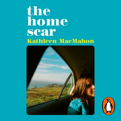 Book cover of The Home Scar by Kathleen MacMahon