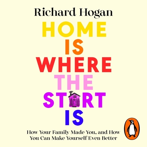 Book cover of Home is Where the Start Is by Richard Hogan
