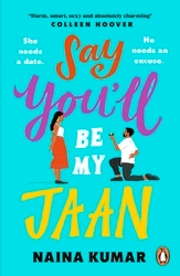 Book cover of Say You’ll Be My Jaan by Naina Kumar