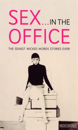 Book cover of Wicked Words: Sex In The Office