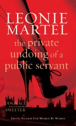 Book cover of The Private Undoing of a Public Servant by Leonie Martel