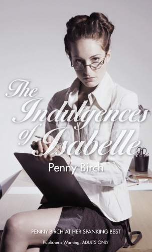 Book cover of The Indulgences of Isabelle by Penny Birch