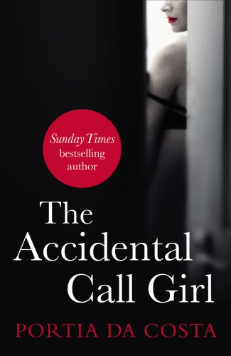 Book cover of The Accidental Call Girl by Portia Da Costa