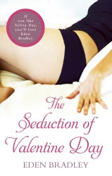 Book cover of The Seduction of Valentine Day by Eden Bradley