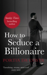 Book cover of How to Seduce a Billionaire by Portia Da Costa