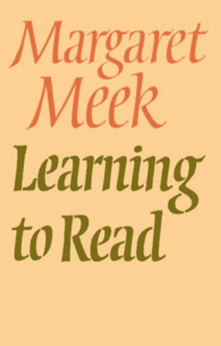 Book cover of Learning To Read by Margaret Meek (Diston Spencer)