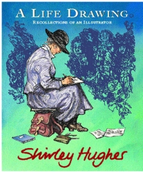 Book cover of A Life Drawing by Shirley Hughes