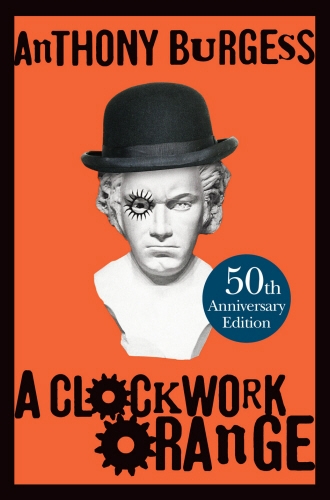 Book cover of A Clockwork Orange by Anthony Burgess