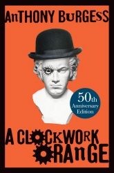 Book cover of A Clockwork Orange by Anthony Burgess