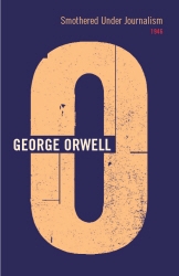 Book cover of Smothered Under Journalism by George Orwell