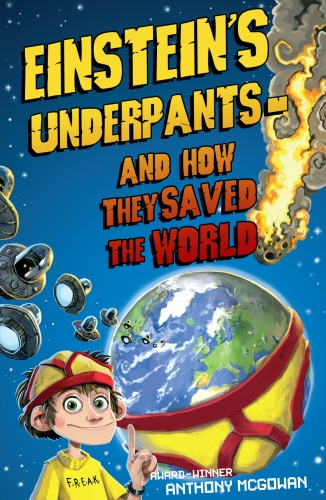 Book cover of Einstein's Underpants - And How They Saved the World by Anthony McGowan