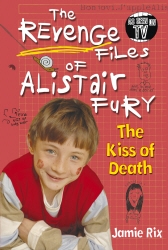 Book cover of The Revenge Files of Alistair Fury: The Kiss of Death by Jamie Rix
