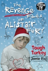 Book cover of The Revenge Files of Alistair Fury: Tough Turkey by Jamie Rix