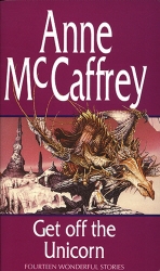 Book cover of Get Off The Unicorn by Anne McCaffrey