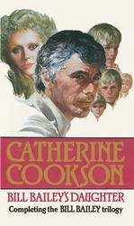 Book cover of Bill Bailey's Daughter by Catherine Cookson