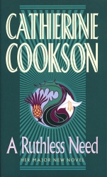 Book cover of A Ruthless Need by Catherine Cookson