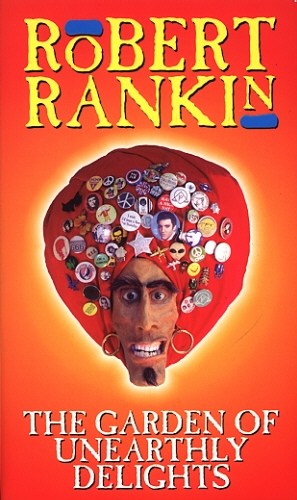 Book cover of The Garden Of Unearthly Delights by Robert Rankin