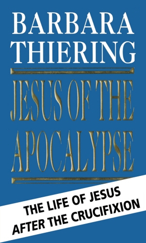 Book cover of Jesus Of The Apocalypse by Barbara Thiering