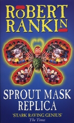 Book cover of Sprout Mask Replica by Robert Rankin
