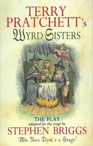 Book cover of Wyrd Sisters - Playtext by Terry Pratchett, Stephen Briggs