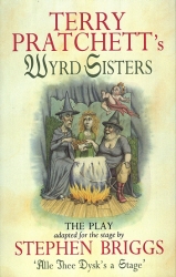 Book cover of Wyrd Sisters - Playtext by Terry Pratchett, Stephen Briggs