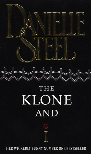 Book cover of The Klone And I by Danielle Steel