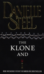 Book cover of The Klone And I by Danielle Steel