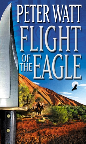 Book cover of Flight Of The Eagle by Peter Watt