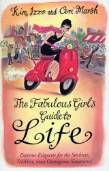Book cover of The Fabulous Girl's Guide To Life by Kim Izzo, Ceri Marsh