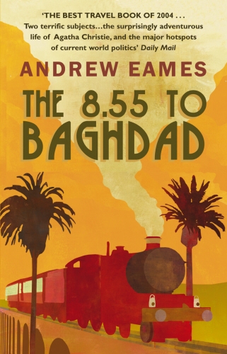 Book cover of The 8.55 To Baghdad by Andrew Eames