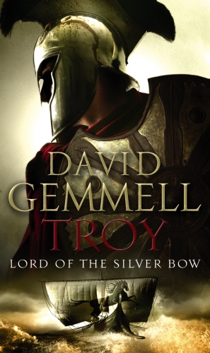 Book cover of #1 - Troy: Lord Of The Silver Bow by David Gemmell