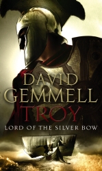 Book cover of Troy: Lord Of The Silver Bow by David Gemmell