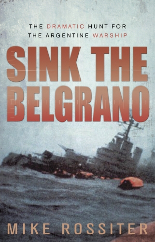 Book cover of Sink the Belgrano by Mike Rossiter