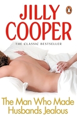 Book cover of The Man Who Made Husbands Jealous by Jilly Cooper