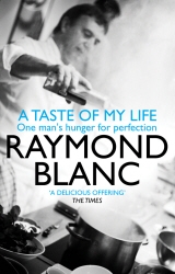 Book cover of A Taste of My Life by Raymond Blanc