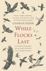 Book cover of While Flocks Last by Charlie Elder