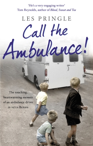 Book cover of Call the Ambulance! by Les Pringle